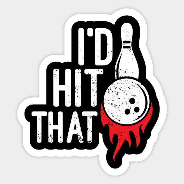 I'd Hit That Bowling Lover Sticker by PixelArt